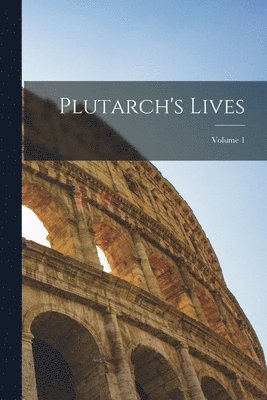 bokomslag Plutarch's Lives; Volume 1