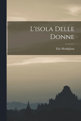 bokomslag L'isola Delle Donne