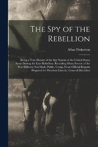 bokomslag Spy of the Rebellion