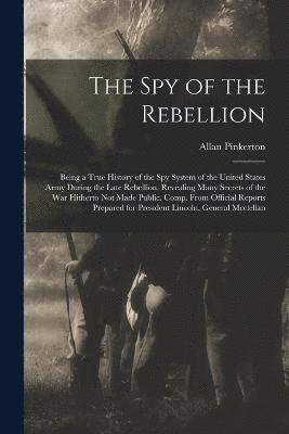 bokomslag Spy of the Rebellion