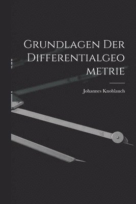 Johannes Knoblauch - Grundlagen Der Differentialgeometrie, Häftad