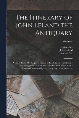 bokomslag The Itinerary of John Leland the Antiquary