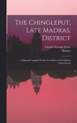 bokomslag Chingleput, Late Madras, District