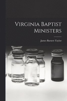 James Barnett Taylor - Virginia Baptist Ministers, Häftad