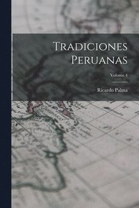 bokomslag Tradiciones Peruanas; Volume 4