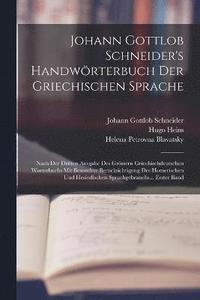 bokomslag Johann Gottlob Schneider's Handwrterbuch Der Griechischen Sprache