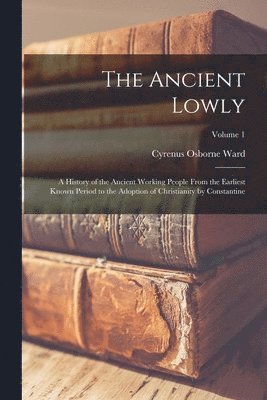 The Ancient Lowly 1