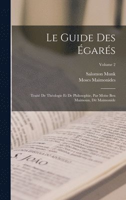 Moses Maimonides, Salomon Munk - Le Guide Des Égarés, Inbunden