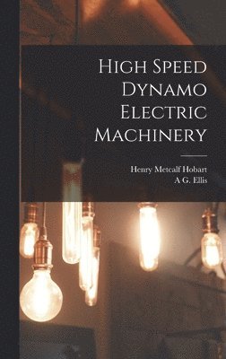 High Speed Dynamo Electric Machinery 1