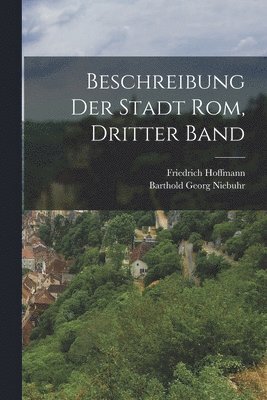 bokomslag Beschreibung Der Stadt Rom, Dritter Band