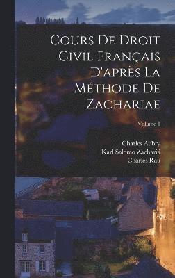 bokomslag Cours De Droit Civil Franais D'aprs La Mthode De Zachariae; Volume 1