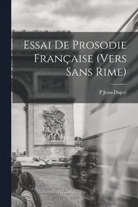 bokomslag Essai De Prosodie Française (Vers Sans Rime)
