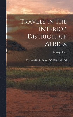 Travels in the Interior Districts of Africa 1