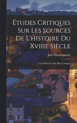 tudes Critiques Sur Les Sources De L'histoire Du Xviiie Sicle 1