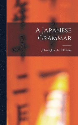 Johann Joseph Hoffmann - Japanese Grammar, Inbunden