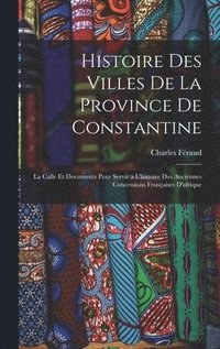 bokomslag Histoire Des Villes De La Province De Constantine