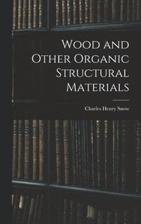 bokomslag Wood and Other Organic Structural Materials