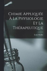 bokomslag Chimie Applique  La Physiologie Et La Thrapeutique