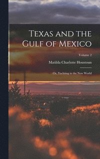 bokomslag Texas and the Gulf of Mexico