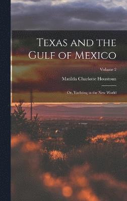 bokomslag Texas and the Gulf of Mexico
