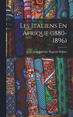 Les Italiens En Afrique (1880-1896)