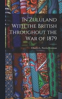 bokomslag In Zululand With the British Throughout the War of 1879