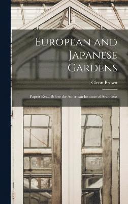 Glenn Brown - European and Japanese Gardens, Inbunden