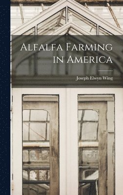 Alfalfa Farming in America 1