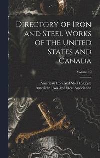 bokomslag Directory of Iron and Steel Works of the United States and Canada; Volume 10