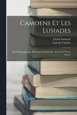 Luis de Camões, Clovis Lamarre - Camoens Et Les Lusiades, Häftad