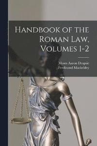 bokomslag Handbook of the Roman Law, Volumes 1-2