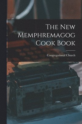 New Memphremagog Cook Book