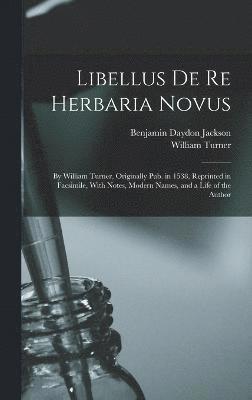 bokomslag Libellus De Re Herbaria Novus