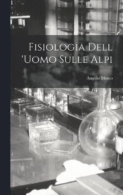 bokomslag Fisiologia Dell 'uomo Sulle Alpi