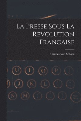bokomslag Presse Sous La Revolution Francaise