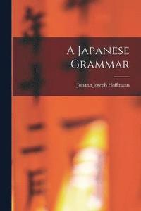 bokomslag A Japanese Grammar