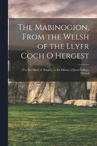 bokomslag The Mabinogion, From the Welsh of the Llyfr Coch O Hergest