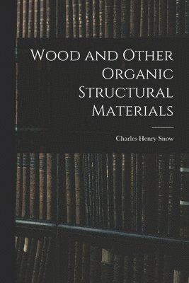 bokomslag Wood and Other Organic Structural Materials