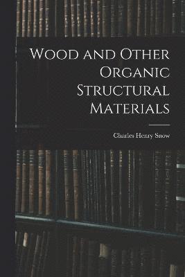 Wood and Other Organic Structural Materials 1
