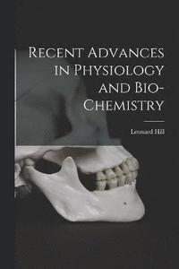 bokomslag Recent Advances in Physiology and Bio-Chemistry