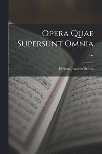 bokomslag Opera Quae Supersunt Omnia ...