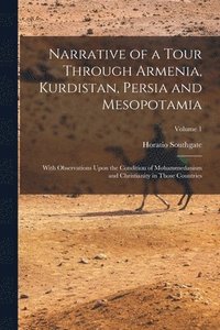bokomslag Narrative of a Tour Through Armenia, Kurdistan, Persia and Mesopotamia