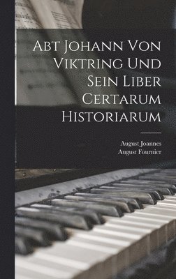 bokomslag Abt Johann Von Viktring Und Sein Liber Certarum Historiarum