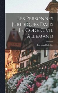 bokomslag Les Personnes Juridiques Dans Le Code Civil Allemand