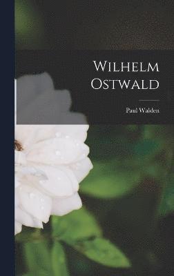 Wilhelm Ostwald 1