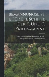 bokomslag Bemannungsliste Fr Die Schiffe Der K. Und K. Kriegsmarine
