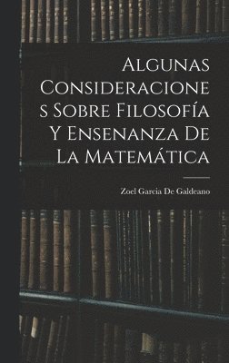 bokomslag Algunas Consideraciones Sobre Filosofía Y Ensenanza De La Matemática