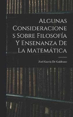 Algunas Consideraciones Sobre Filosofa Y Ensenanza De La Matemtica 1