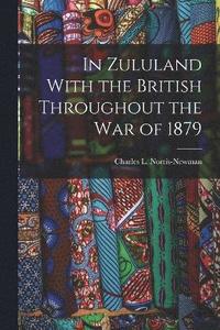 bokomslag In Zululand With the British Throughout the War of 1879