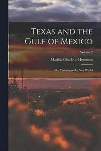bokomslag Texas and the Gulf of Mexico